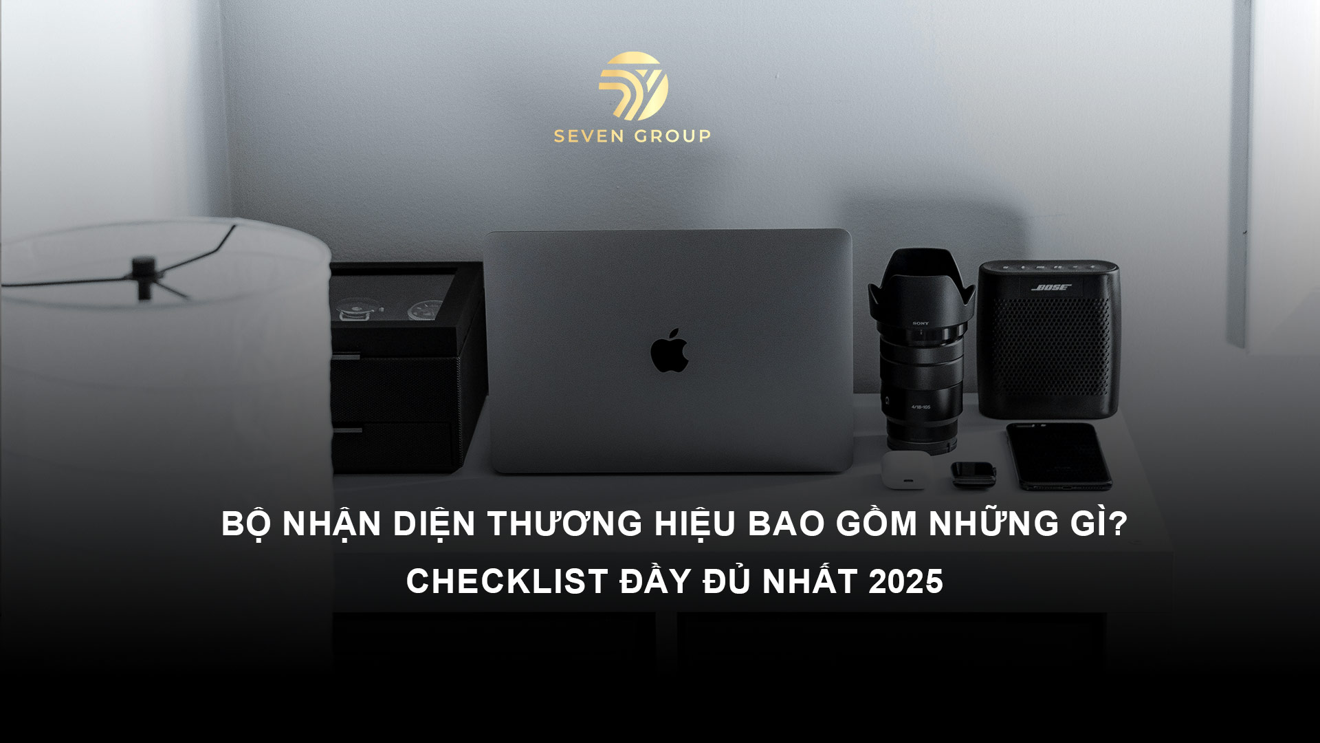 Bộ nhận diện thương hiệu bao gồm những gì? Checklist đầy đủ nhất 2025
