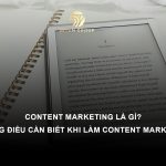 Content Marketing là gì? Những điều cần biết khi làm Content Marketing
