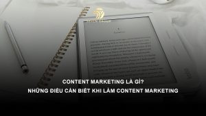 Content Marketing là gì? Những điều cần biết khi làm Content Marketing