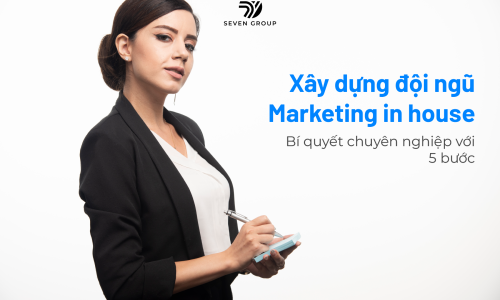 Ảnh đại diện Bí quyết xây dựng đội ngũ Marketing in house chuyên nghiệp 5 bước