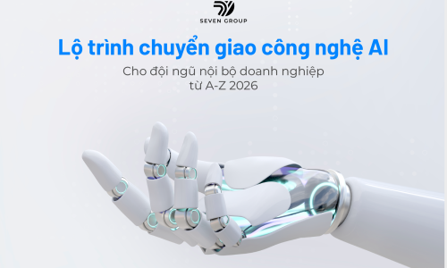 Ảnh đại diện Lộ trình chuyển giao công nghệ AI cho đội ngũ nội bộ từ A-Z 2026