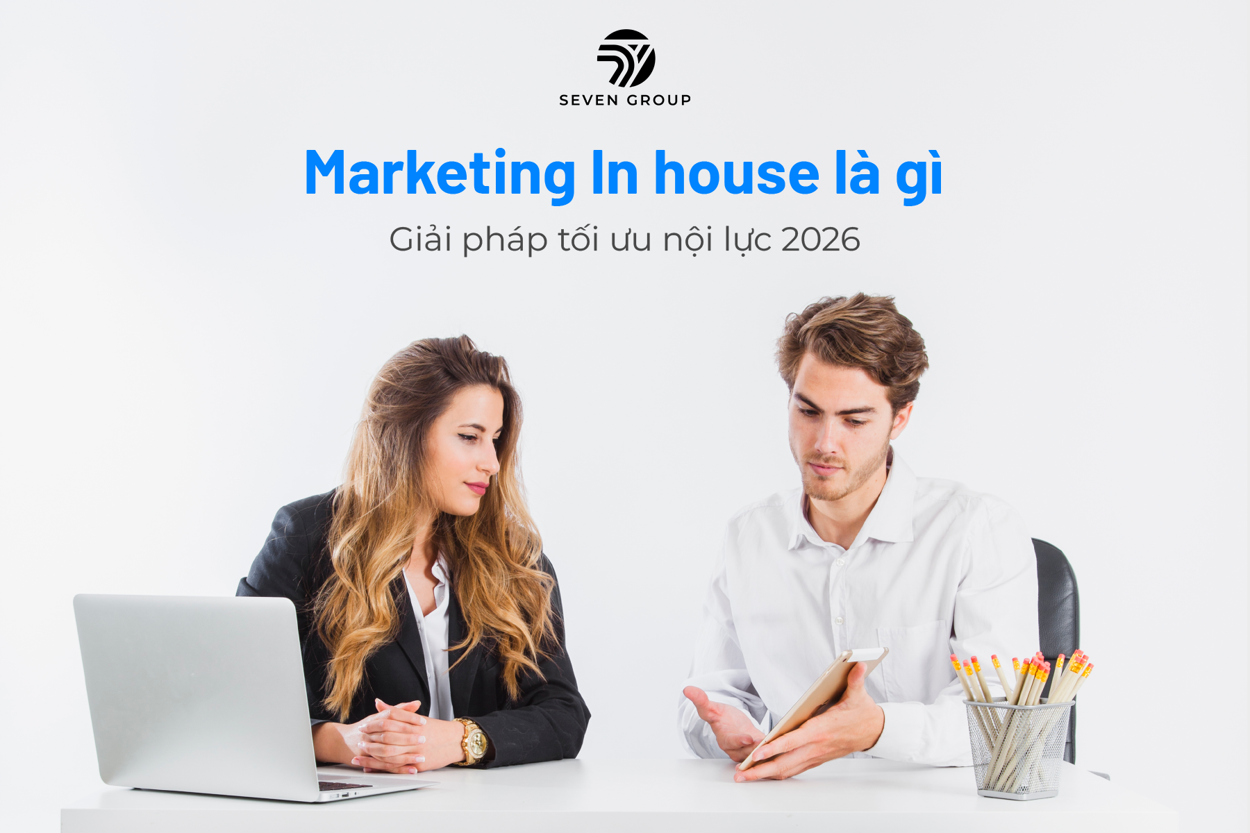 Ảnh đại diện Marketing In house là gì? Giải pháp tối ưu nội lực 2026